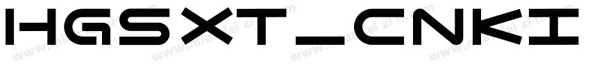 HGSXT_CNKI Regular字体转换